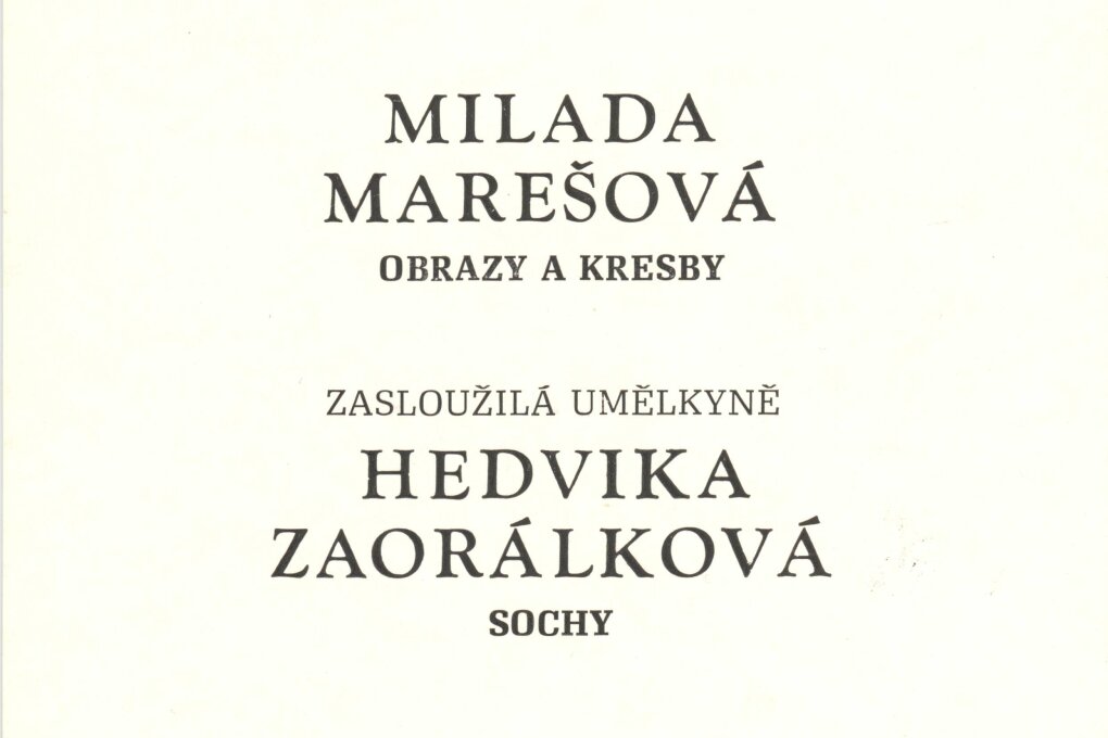 Milada Marešová – obrazy, kresby, Hedvika Zaorálková – sochy